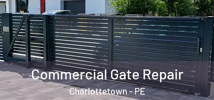 Commercial Gate Repair Charlottetown - PE