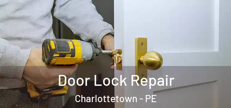 Door Lock Repair Charlottetown - PE