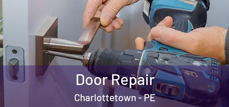Door Repair Charlottetown - PE