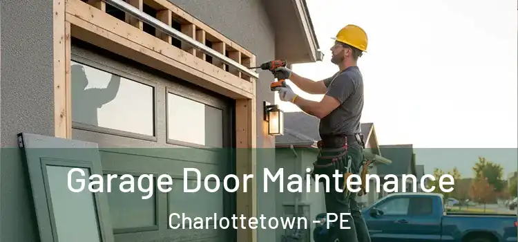Garage Door Maintenance Charlottetown - PE
