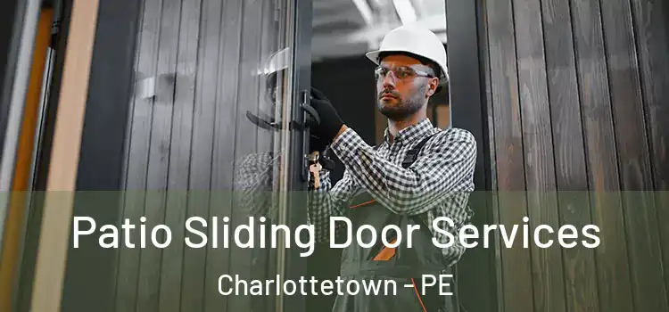 Patio Sliding Door Services Charlottetown - PE