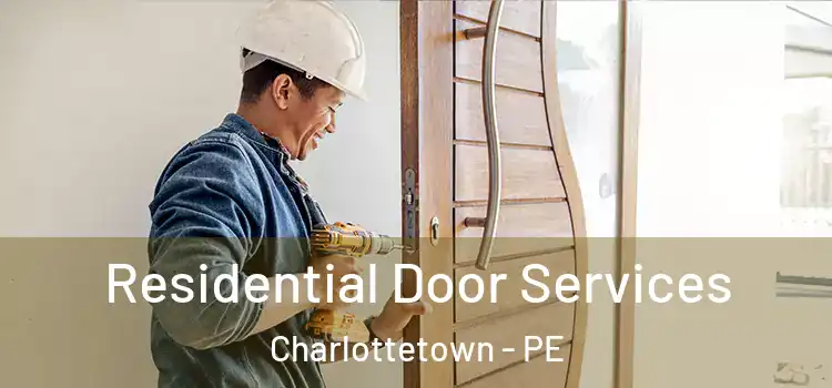 Residential Door Services Charlottetown - PE